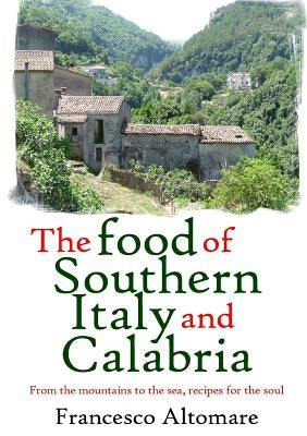 The Food of Southern Italy and Calabria Paperback Lulu.com