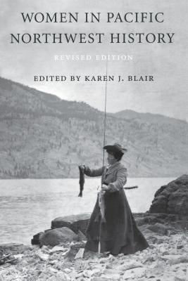 Women in Pacific Northwest History Paperback University of Washington Press