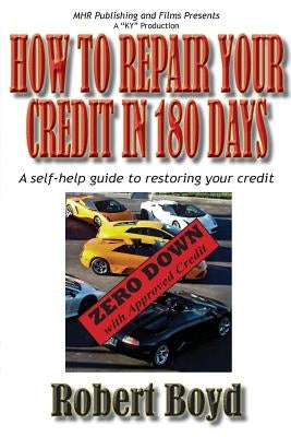 How To Repair Your Credit in 180 Days: A Self-Help Guide to Restoring Your Credit Paperback Midnight Express Books