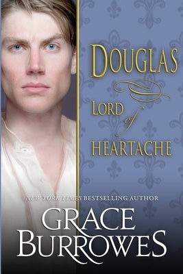 Douglas: Lord of Heartache Paperback Grace Burrowes Publishing