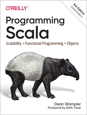 Programming Scala: Scalability = Functional Programming + Objects O'Reilly Media