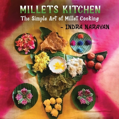 Millets kitchen: The Simple Art of Millet Cooking Paperback Notion Press