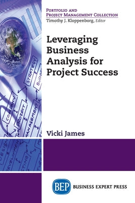 Leveraging Business Analysis for Project Success Paperback Business Expert Press