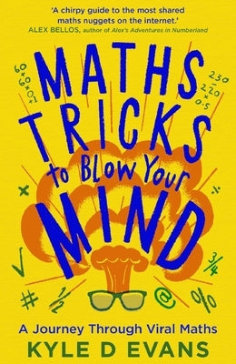 Maths Tricks to Blow Your Mind: A Journey Through Viral Maths Paperback Atlantic Books (UK)