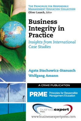 Business Integrity in Practice: Insights from International Case Studies Paperback Business Expert Press