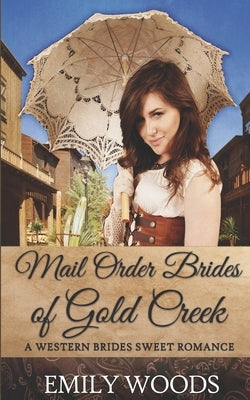 Mail Order Brides of Gold Creek Paperback Createspace Independent Publishing Platform
