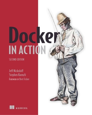 Docker in Action, Second Edition Manning Publications