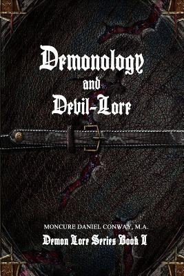 Demonology and Devil-Lore Paperback Lulu.com