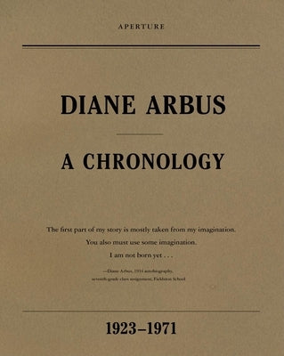 Diane Arbus: A Chronology, 1923-1971 Paperback Aperture