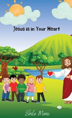 Jesus is In Your Heart: Courage and Christian Faith for Children Paperback Sr Publishing L.L.C.