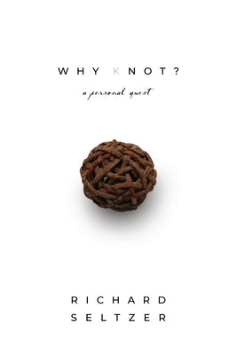 Why Knot: A Personal Quest Paperback Booklocker.com