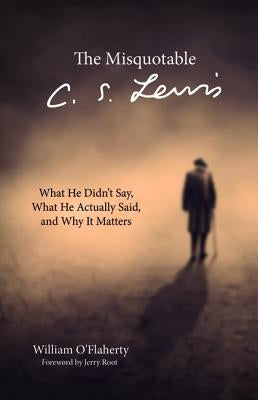 The Misquotable C.S. Lewis Paperback Wipf & Stock Publishers