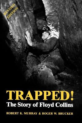 Trapped! the Story of Floyd Collins Paperback University Press of Kentucky
