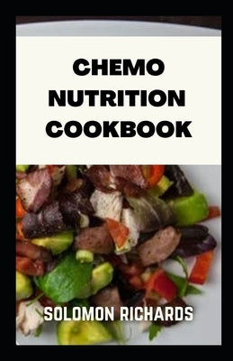 Chemo nutrition cookbook: Recipes for chemotherapy and after Paperback Independently Published