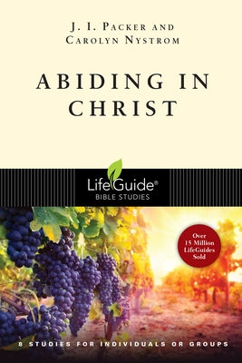 Abiding in Christ: 8 Studies for Individuals or Groups Paperback IVP Connect