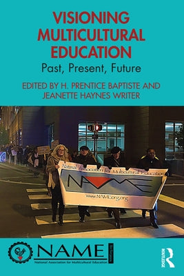 Visioning Multicultural Education: Past, Present, Future Paperback Routledge
