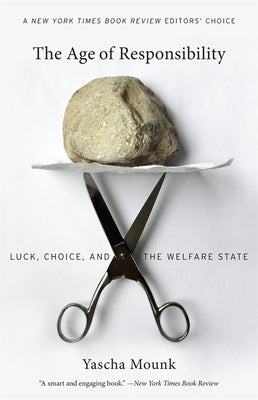 The Age of Responsibility: Luck, Choice, and the Welfare State Paperback Harvard University Press