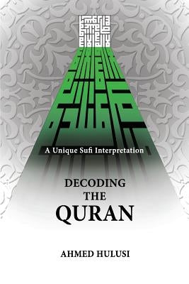 Decoding The QURAN (A Unique Sufi Interpretation) Paperback Decoding the Quran