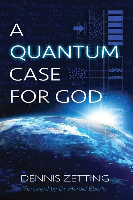 A Quantum Case for God Paperback Quantum Creation LLC