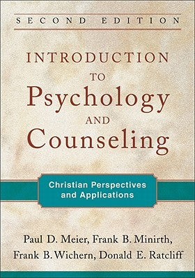 Introduction to Psychology and Counseling: Christian Perspectives and Applications Paperback Baker Academic