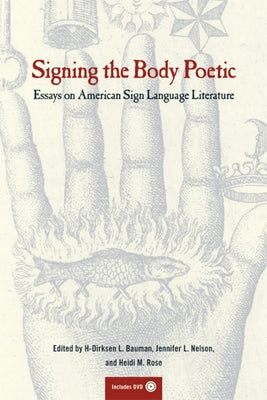 Paperback copy of "Signing the Body Poetic: Essays on American Sign Language Literature" by University of California Press, with DVD.
