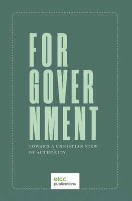 For Government: Toward a A Christian View of Authority Paperback Ezra Press