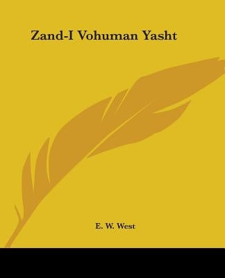 Zand-I Vohuman Yasht Paperback Kessinger Publishing