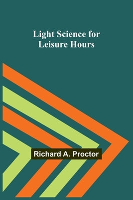 Light Science for Leisure Hours Paperback Alpha Edition