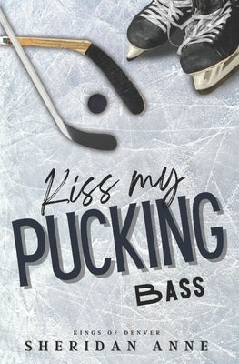 Kiss My Pucking Bass Paperback Independently Published