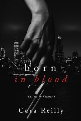 Born in Blood Collection Volume 1: Books 1-4 Independently Published