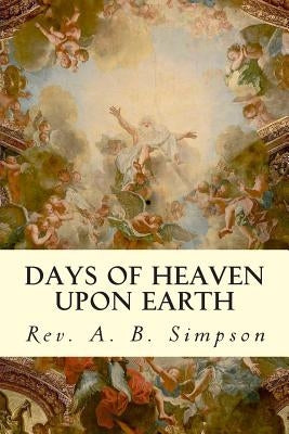 Days of Heaven Upon Earth Paperback Createspace Independent Publishing Platform