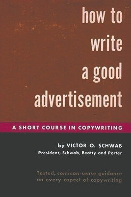 How to Write a Good Advertisement Paperback Must Have Books