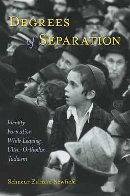 Degrees of Separation: Identity Formation While Leaving Ultra-Orthodox Judaism Paperback Temple University Press