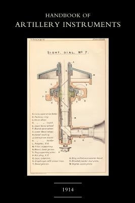 Handbook of Artillery Instruments 1914 Paperback Naval & Military Press