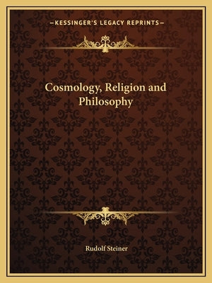 Cosmology, Religion and Philosophy Paperback Kessinger Publishing