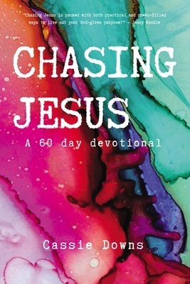 Chasing Jesus: A 60 day devotional Paperback ELM Hill
