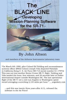 The Black Line: Developing Mission-Planning Software for the SR-71 Paperback Createspace Independent Publishing Platform