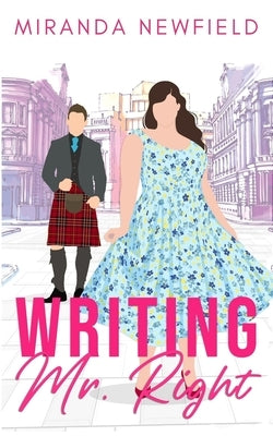 Writing Mr Right: A Kilted Romantic Comedy Paperback Independently Published
