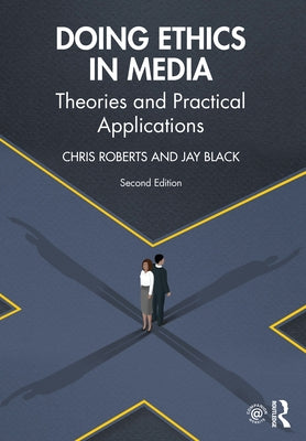 Doing Ethics in Media: Theories and Practical Applications Paperback Routledge