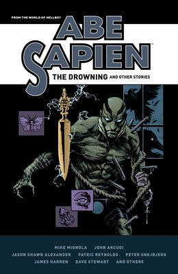 Abe Sapien: The Drowning and Other Stories by Mignola, Mike