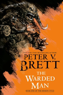 The Warded Man: Book One of The Demon Cycle by Brett, Peter V.