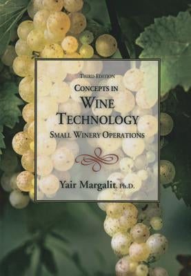 Concepts in Wine Technology, Small Winery Operations 3rd Edition Paperback Wine Appreciation Guild