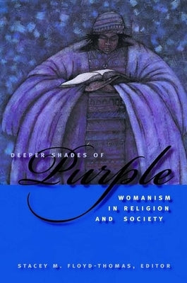 Deeper Shades of Purple: Womanism in Religion and Society Paperback New York University Press