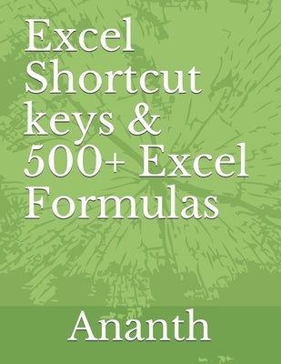 Excel shortcut keys & 500+ Excel Formulas Paperback Independently Published