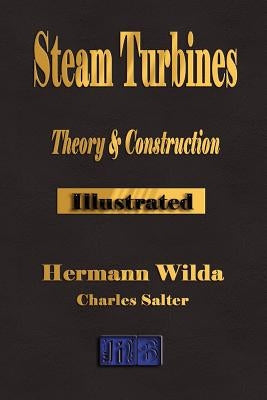 Steam Turbines: Their Theory and Construction Paperback Merchant Books