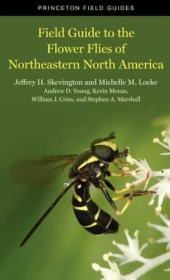 Field Guide to the Flower Flies of Northeastern North America Paperback Princeton University Press