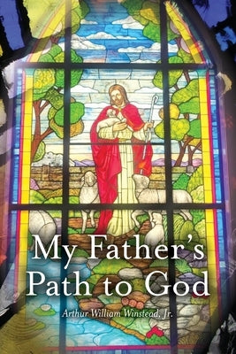 My Father's Path To God Paperback Palmetto Publishing