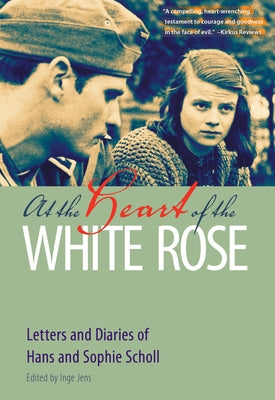 Paperback book titled "At the Heart of the White Rose" featuring letters and diaries of Hans and Sophie Scholl by Plough Publishing House