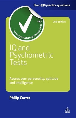 IQ and Psychometric Tests: Assess Your Personality Aptitude and Intelligence Paperback Kogan Page