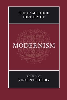 The Cambridge History of Modernism Paperback Cambridge University Press